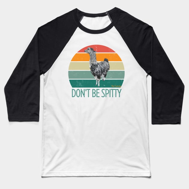 Don't Be Spitty Baseball T-Shirt by The Farm.ily